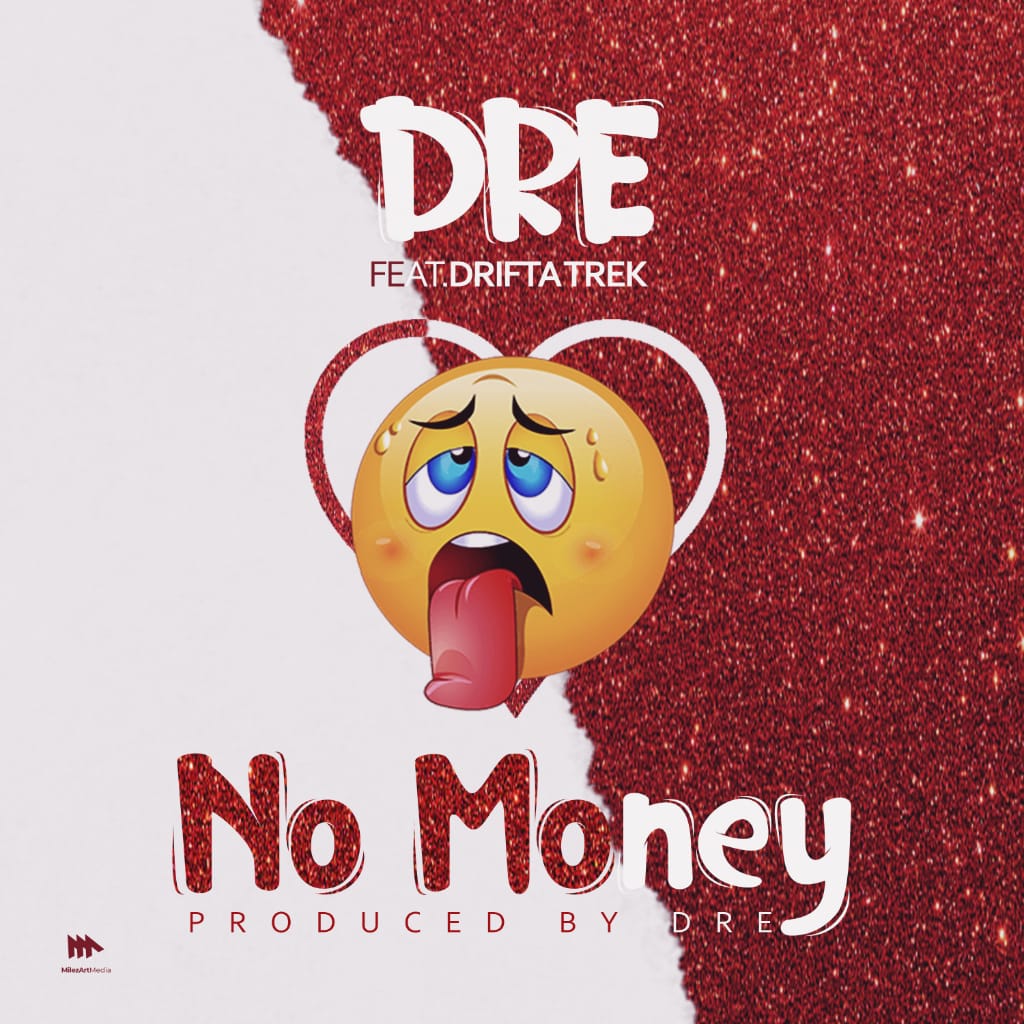 Dre ft. Drifta Trek - "No Money" [Audio]