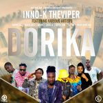 Inno K. Ft Various Artists - Dorika (Prod. By Trexy) [Audio]