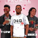 T-Low & Rich Pro Ft. Ebuka - "I Promise" [Audio]