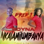 Greg 1 ft. Royna -"Nkalamilumbanya" [Audio]