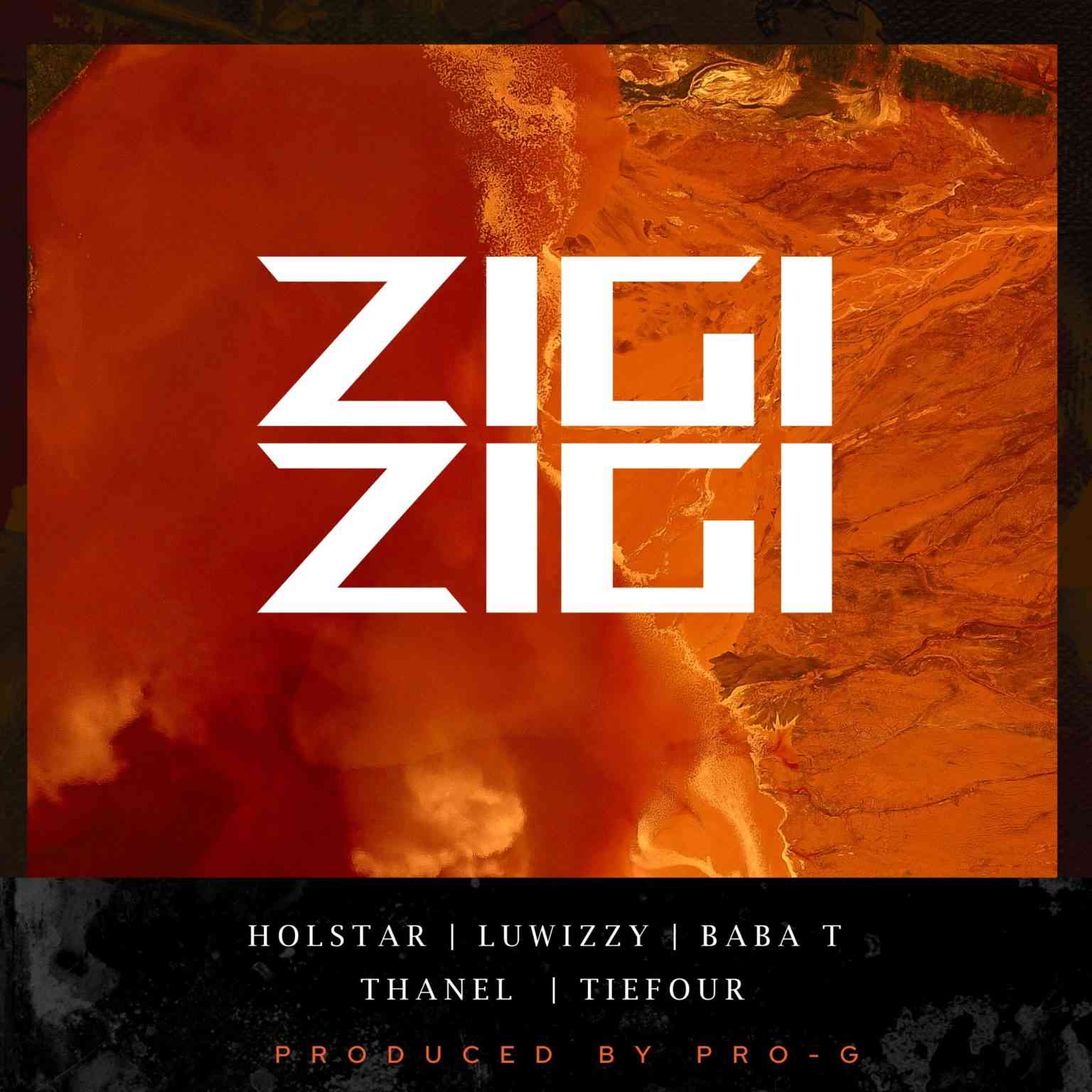 Holstar x Luwizzy x Baba T x Thanel, Tiefour,Zigi Zigi,