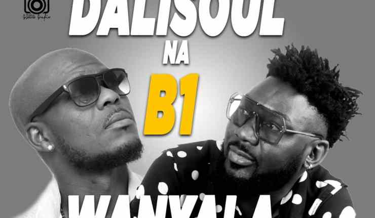 Dalisoul ft B1 - Wanyala