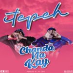 Download Chanda Na kay - itepe ( Prod by Jay Swagg) mp3