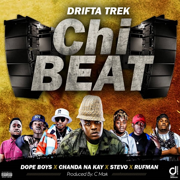 DOWNLOAD Drifta Trek Ft. Chanda Na Kay, Dope Boys , Stevo & Rufman - "Chi Beat" Mp3