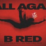 DOWNLOAD B Red - "Fall Again" Mp3