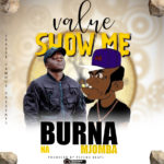DOWNLOAD Burna ft. Mjomba – “Value (Show Me)” (Prod. Psycho Beats)