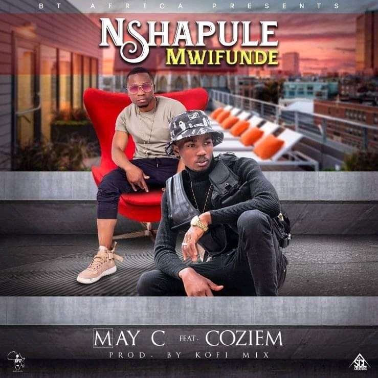 DOWNLOAD May C ft. Coziem – “Nshapule Mwifunde” Mp3