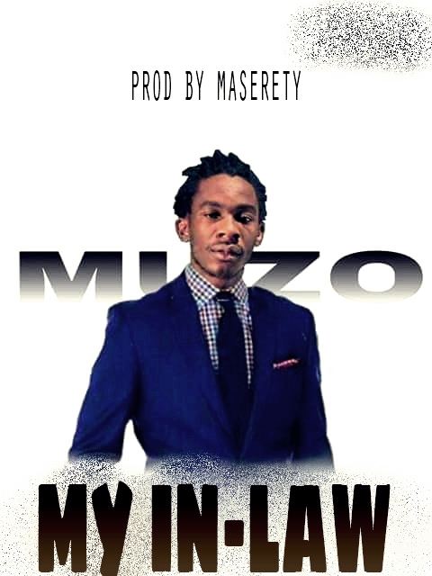 DOWNLOAD Muzo aka Alphonso – “My In-Law”