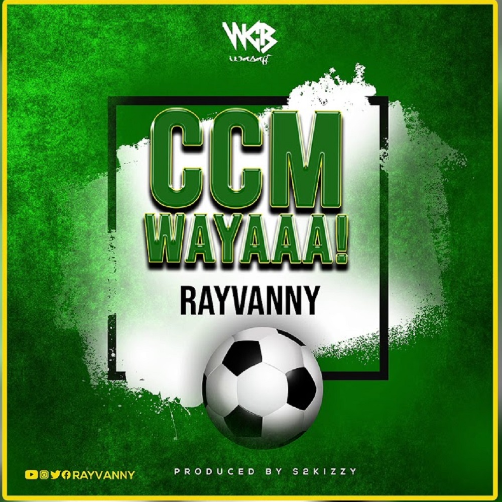 DOWNLOAD Rayvanny - "Ccm Wayaaa" Mp3