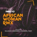 DOWNLOAD Roberto, Suldaan Seerar & General Ozzy – "African Woman Rmx" Mp3