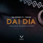 DOWNLOAD Selebobo ft. Tekno – "Dai Dia"