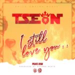 Download T-Sean Ft. Esii - "I Still Love You Mp3