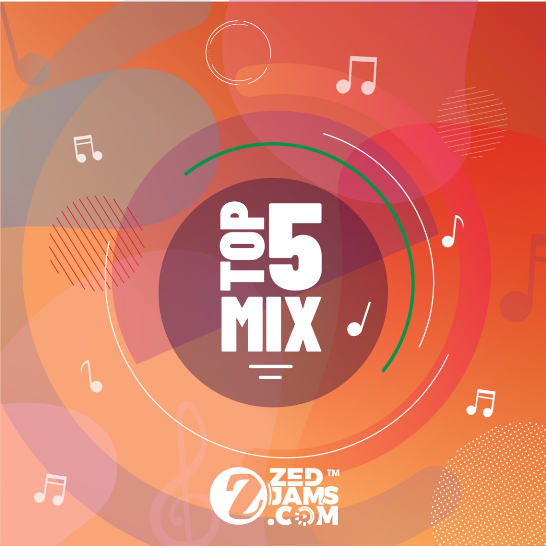 Ray Dee, Chuzhe Int, Chanda Na kay, Jay Cee, Y Celeb, Tyce Ziggy - "Top5Mix"