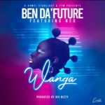 DOWNLOAD Ben Da Future ft. Neo – “Wanga” Mp3