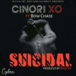 DOWNLOAD Cinori XO ft. Bowchase - Suicidal Mp3