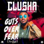 Clusha MrGoodVibez - "Guts Over Fear (Freestlye)" Mp3