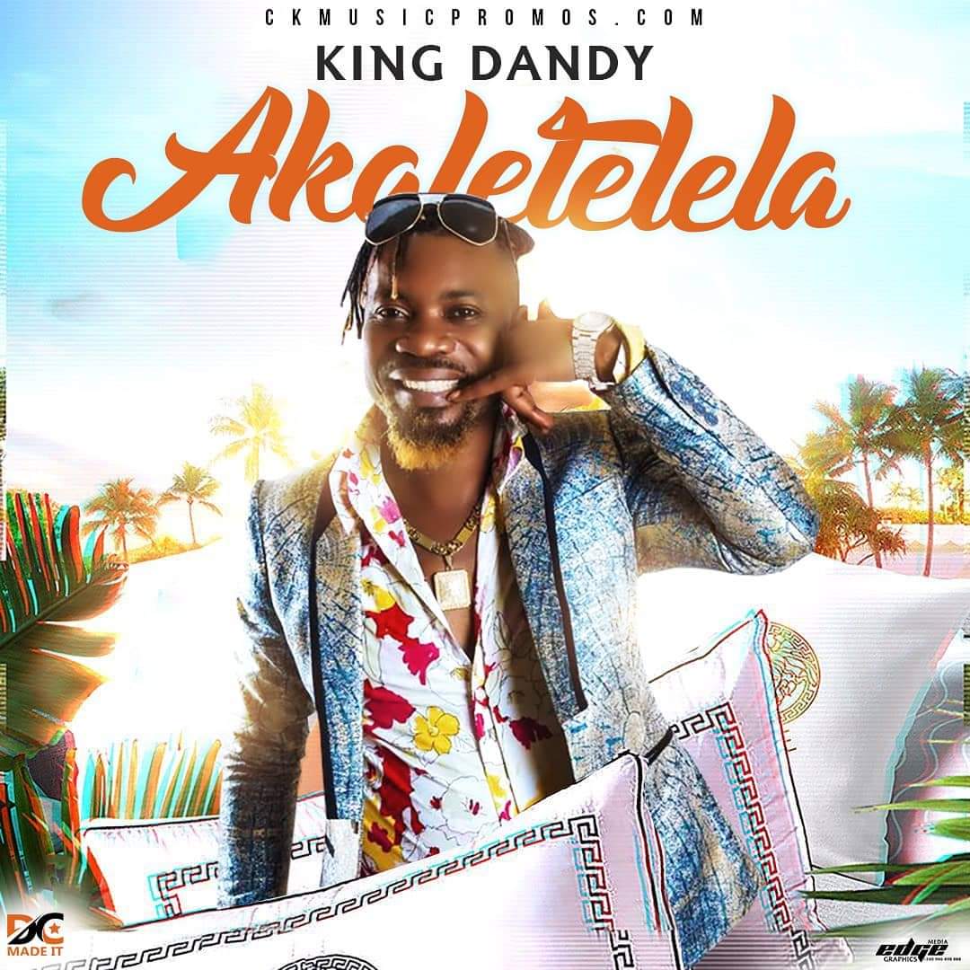 DOWNLOAD King Dandy – “Akaletelela” Mp3