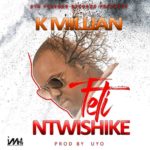 DOWNLOAD K’Millian - "Teti Ntwishike"