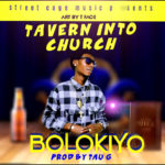 DOWNLOAD Bolokiyo – "Tavern Into Church" Mp3