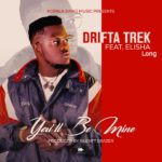 DOWNLOAD Drifta Trek x Elisha Long - "You'll Be Mine" Mp3