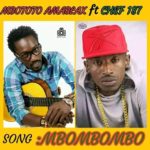 DOWNLOAD Mbototo Ft. Chef 187 – "Mbo Mbo Mbo" Mp3