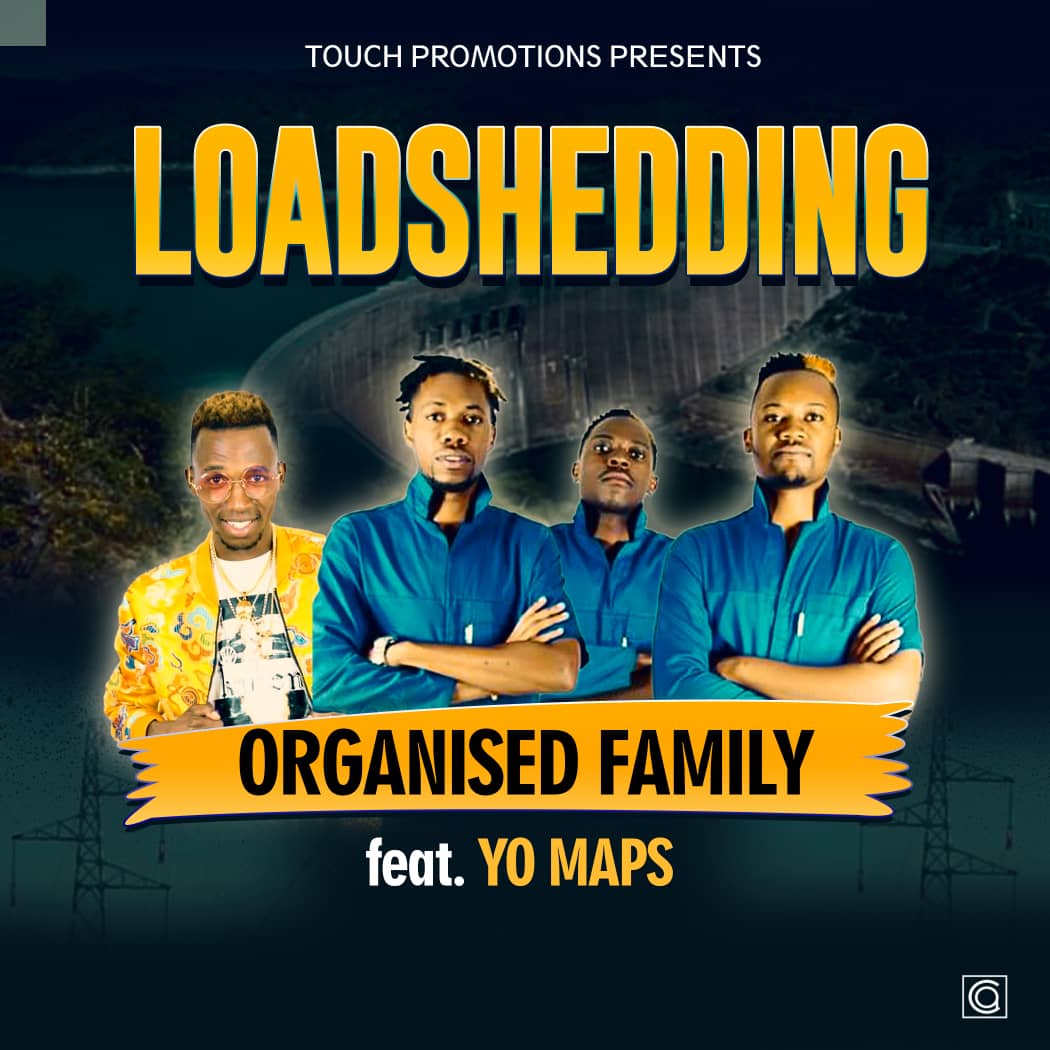 DOWNLOAD Organised Family Ft. Yo Maps - "Load Shedding" Mp3