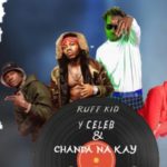 DOWNLOAD Ruff Kid, Y Celeb & Chanda Na Kay – "Pa Mwela" Mp3