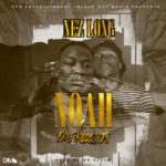 DOWNLOAD Nez Long ft Kizzo Jr - "Noah" Mp3