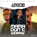 DOWNLOAD J Mafia Ft. HD Empire - "Mama Don't Worry" Mp3