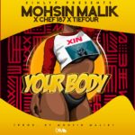 DOWNLOAD Mohsin Malik ft. Chef 187 & Tiefour – “Your Body” Mp3