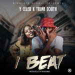 DOWNLOAD Y Celeb ft. Trina South – “I Beat” Mp3
