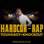 DOWNLOAD YoungBoy=Knockout - "Hardcore - Rap" Mp3