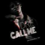 DOWNLAD Dre - "Call Me" Mp3