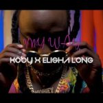 DOWNLOAD KOBY ft. Elisha Long – “My Way” Mp3