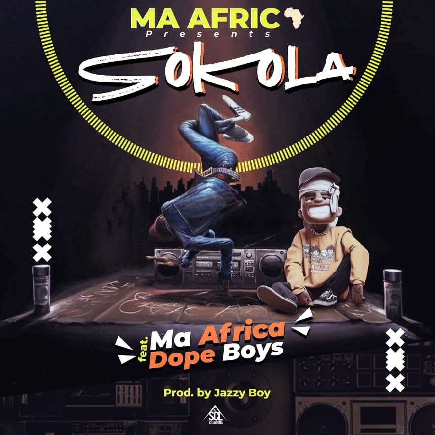 DOWNLOAD Ma Africa ft. Dope Boyz – “Sokola” Mp3