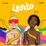 DOWNLOAD Mr Eazi ft. J Balvin – "Lento" Mp3