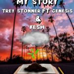 DOWNLOAD Trey Stonner Ft. Genesis & Kesh – "My Story" Mp3