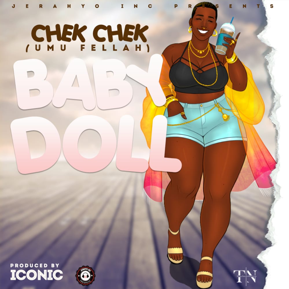 Umufellah Chek Chek – “Baby Doll”
