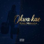 King Monada x Dr Rackzen - "Okwa Kae" Mp3