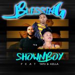 DOWNLOAD Shown Boy Ft. Kella B X Tatu Rhymespila - "Blessings" Mp3
