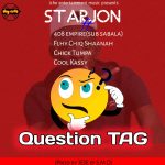 DOWNLOAD Starjon ft. 408 empire (sub sabala) x Flhy Chiq Shaanah x Chick Tumpa x Cool Kassy - "Question TAG" Mp3