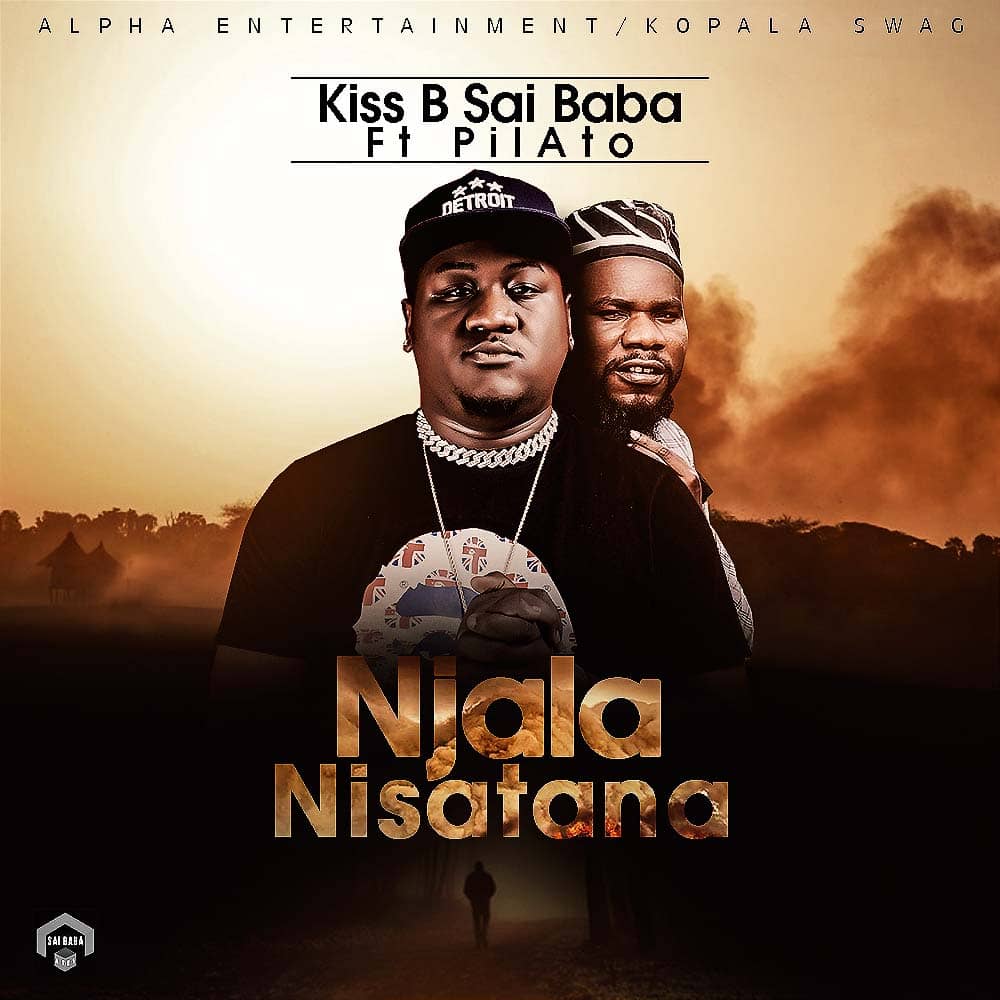 DOWNLOAD Mp3: Kiss B Sai Baba Ft. Pilato - 'Njala Nisatana'