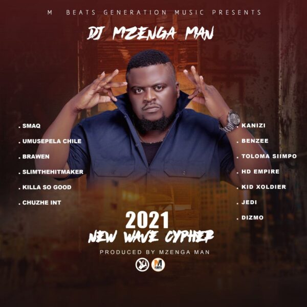 DJ Mzenga Man 2021 - "New Wave Cypher" Ft. Various Artists