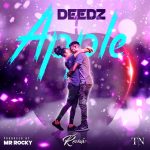 Deedz - "Apple (Remix)" (Prod. By Mr Rocky) Mp3