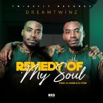 Dreamtwinz – “Remedy Of My Soul” Mp3