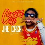 Jae Cash – “Crystal Cell” Mp3