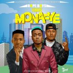 Dope Boys ft. Yo Maps - "Monafye" Mp3
