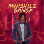 Download Tim - Mwishile Banga Mp3 Download