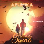 Afunika – “Nabuchafye Bwino” Mp3 Download