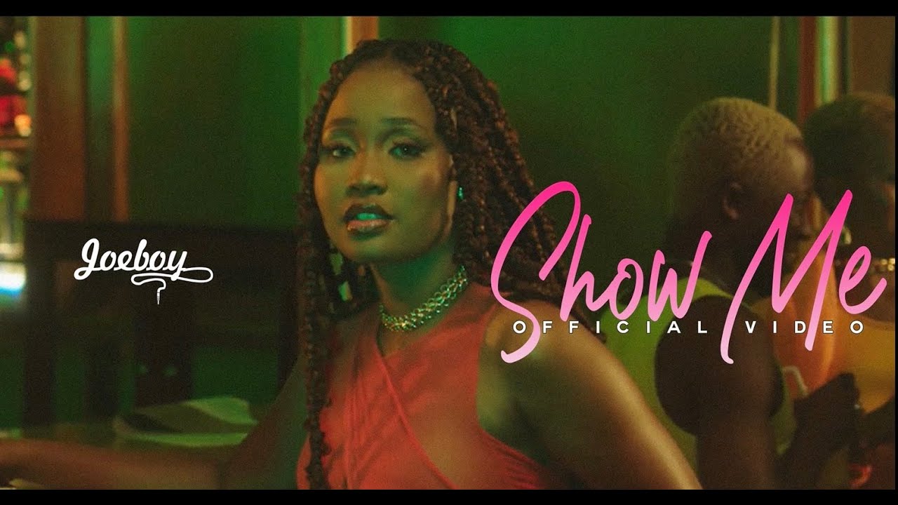 Joeboy - "Show Me"